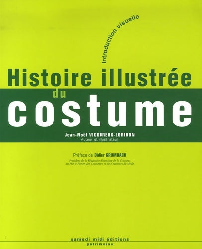 Livrenpoche : Histoire illustrée du costume : Introduction visuelle - Jean-Noël Vigoureux-Loridon - Livre
