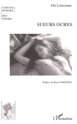 Livrenpoche : Sueurs Ocres - Elie Lobermann - Livre