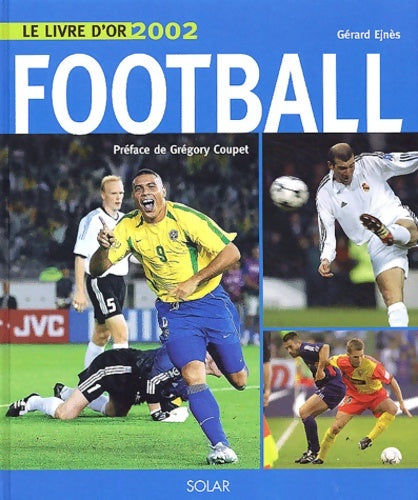Livrenpoche : Le Livre d'or du Football 2002 - Gérard Ejnes - Livre
