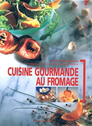 Livrenpoche : Cuisine gourmande au fromage - Bruno Ballureau - Livre
