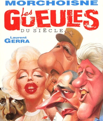Livrenpoche : GUEULES DU siècle - Jean-Claude Morchoisne - Livre