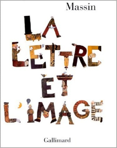 Livrenpoche : La Lettre et l'image : La figuration dans l'alphabet latin du VIII? siècle à nos jours - Massin - Livre