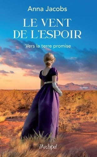 Livrenpoche : Le Vent de l'Espoir - Vers la terre promise t. 1 : Après le succès de la trilogie Cassandra  la nouvelle saga d'évasion australienne d'Anna Jacobs - Anna Jacobs - Livre