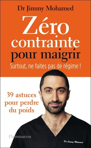 Livrenpoche : Zéro contrainte pour maigrir : Surtout ne faites pas de régime ! - Jimmy Mohamed - Livre