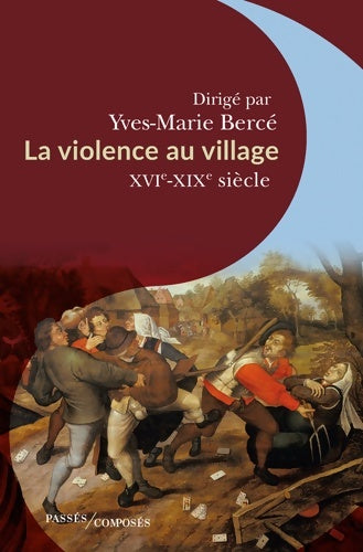 Livrenpoche : La violence au village : XVIe-XIXe siècle - Yves-Marie Bercé - Livre