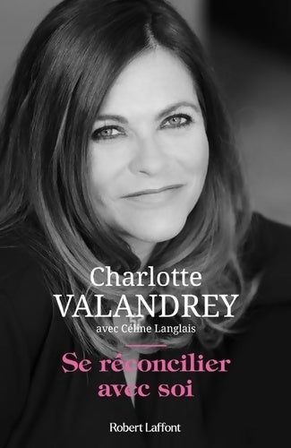 Livrenpoche : Se réconcilier avec soi - Charlotte Valandrey - Livre