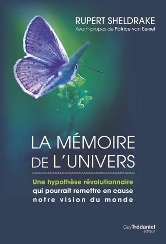Livrenpoche : La mémoire de l'univers - Une hypothèse révolutionnaire qui pourrait remettre en cause notre vision - Rupert Sheldrake - Livre