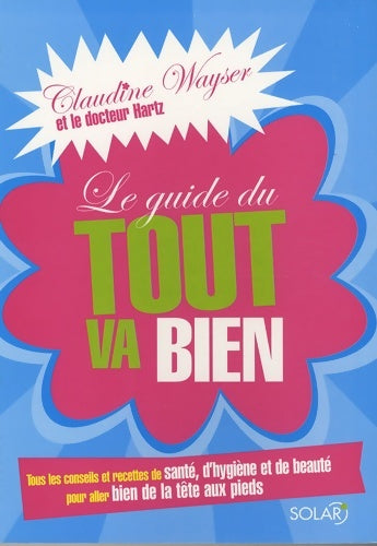 Livrenpoche : Le guide du tout va bien - Claudine Wayser - Livre