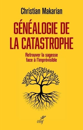 Livrenpoche : Généalogie de la catastrophe - Retrouver la sagesse face à l'imprévisible - Christian Makarian - Livre