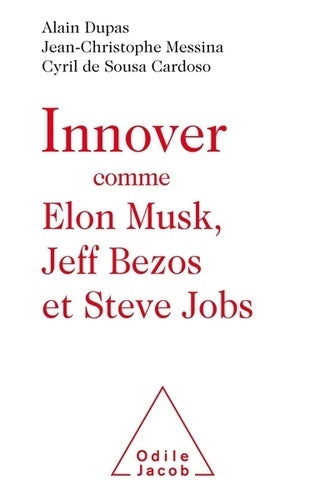Livrenpoche : Innover comme Elon Musk Jeff Bezos et Steve Jobs - Alain Dupas - Livre
