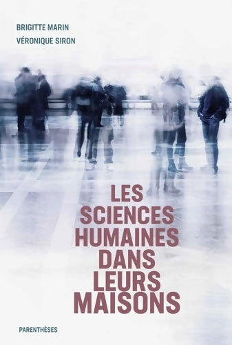 Livrenpoche : Les sciences humaines dans leurs maisons - Brigitte Marin - Livre