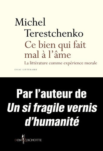 Livrenpoche : Ce bien qui fait mal à l'âme : La littérature comme expérience morale - Michel Terestchenko - Livre