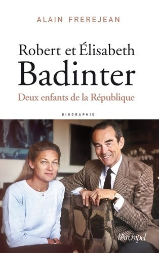 Livrenpoche : Robert et Elisabeth Badinter : Ou le refus de l'injustice - Alain Frerejean - Livre