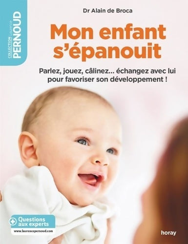 Livrenpoche : Mon enfant s'épanouit : Parlez jouez câlinez... échangez avec lui pour favoriser son développement ! - Alain De Broca - Livre