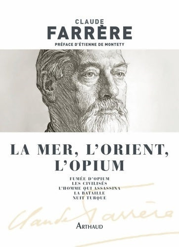 Livrenpoche : La mer l'Orient l'opium - Claude Farrère - Livre