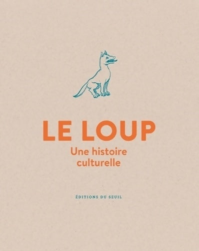 Livrenpoche : Le Loup : Une histoire culturelle - Michel Pastoureau - Livre