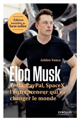 Livrenpoche : Elon Musk : Tesla Paypal SpaceX : l'entrepreneur qui va changer le monde / Edition enrichie - Ashlee Vance - Livre