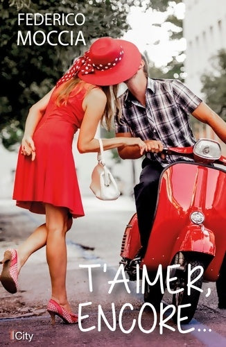 Livrenpoche : T'aimer encore - Federico Moccia - Livre