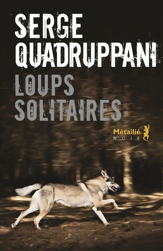 Livrenpoche : Loups solitaires - Serge Quadruppani - Livre