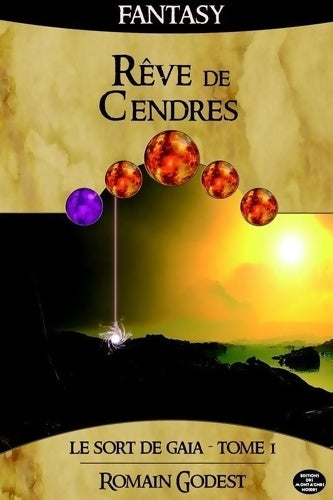Livrenpoche : Le sort de Gaia : Tome I Rêve de cendres - Romain Godest - Livre
