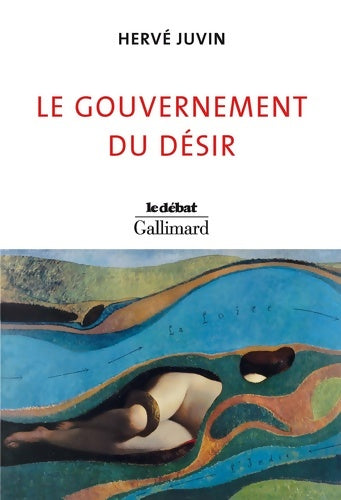 Livrenpoche : Le gouvernement du désir - Hervé Juvin - Livre