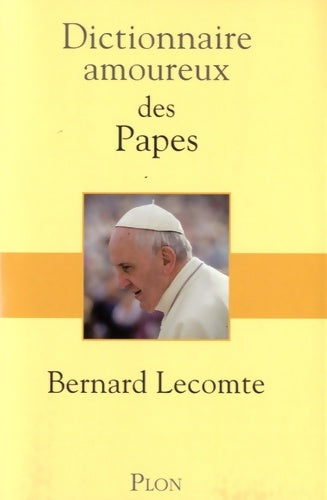 Livrenpoche : Dictionnaire amoureux des Papes - Bernard Lecomte - Livre