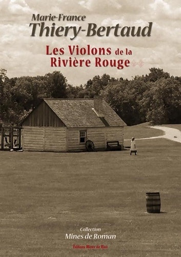 Livrenpoche : LES VIOLONS DE LA RIVIERES ROUGES - Marie-France Thiery-Bertaud - Livre
