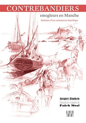 Livrenpoche : Contrebandiers ! Smogleurs En Manche - BLANKEN Jacques - Livre