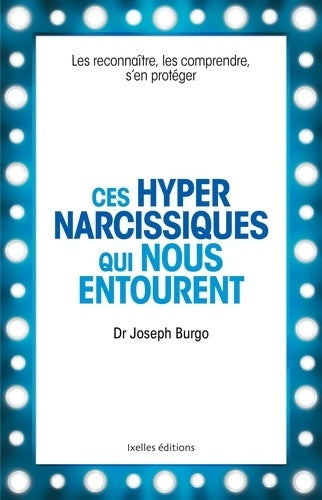 Livrenpoche : Ces hypernarcissiques qui nous entourent - Joseph Burgo - Livre
