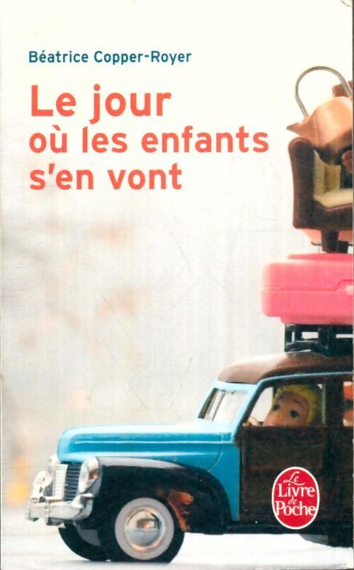 Livrenpoche : Le Jour où les enfants s'en vont - Béatrice Copper-Royer - Livre