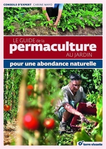 Livrenpoche : Le guide de la permaculture au jardin : Pour une abondance naturelle - Carine Mayo - Livre