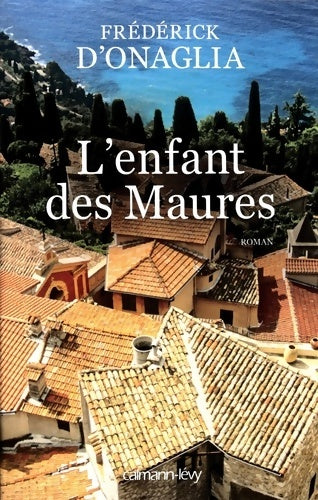 Livrenpoche : L'enfant des Maures - Frédérick D'Onaglia - Livre
