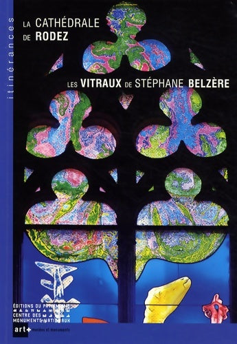 Livrenpoche : La Cathédrale de Rodez - vitraux de Stéphane Belzère - Collectif - Livre