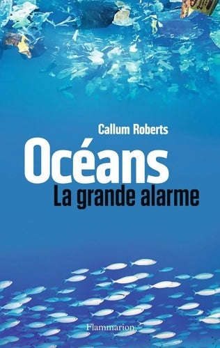 Livrenpoche : Océans : La grande alarme - Roberts Callum - Livre