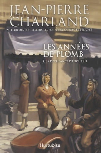 Livrenpoche : Les années de plomb V 01 la décheance d'Edouard - Jean-Pierre Charland - Livre