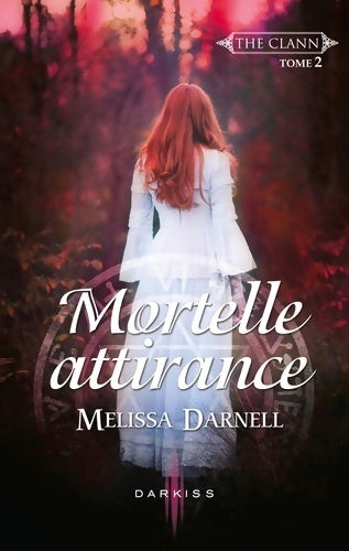 Livrenpoche : Mortelle attirance - Melissa Darnell - Livre