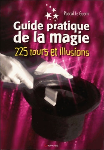 Livrenpoche : Guide pratique de la magie - Pascal Le Guern - Livre