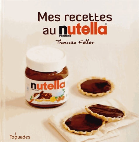 Livrenpoche : Mes recettes au Nutella - Thomas Feller - Livre