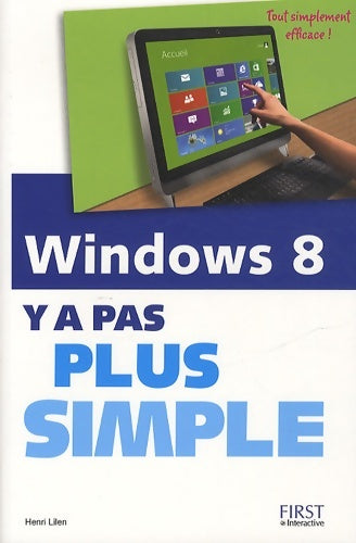 Livrenpoche : Windows 8 Y a pas plus simple - Henri Lilen - Livre