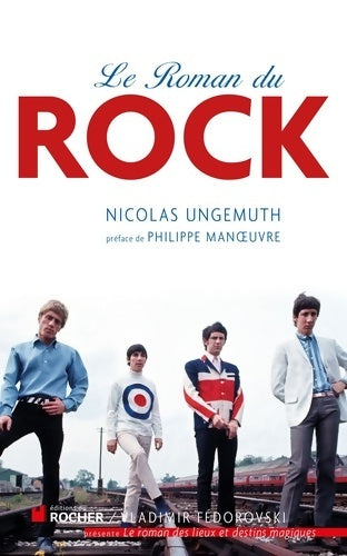 Livrenpoche : Le Roman du rock - Nicolas Ungemuth - Livre