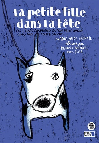 Livrenpoche : La petite fille dans la tête : Où l'on comprend qu'on peut avoir cinq ans toute sa vie - Benoît Morel - Livre