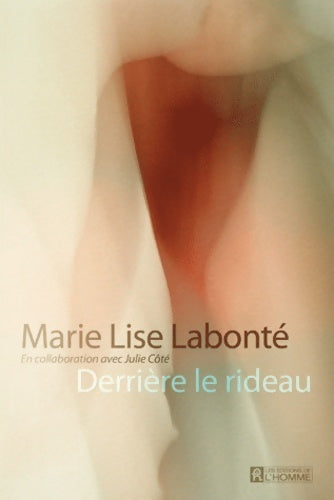 Livrenpoche : derrière LE RIDEAU - Marie-Lise Labonté - Livre