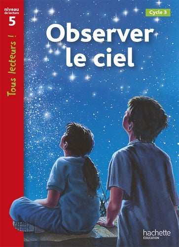 Livrenpoche : Observer le ciel Niveau 5 - Tous lecteurs ! - Ed. 2010 - Kate Mc Allan - Livre