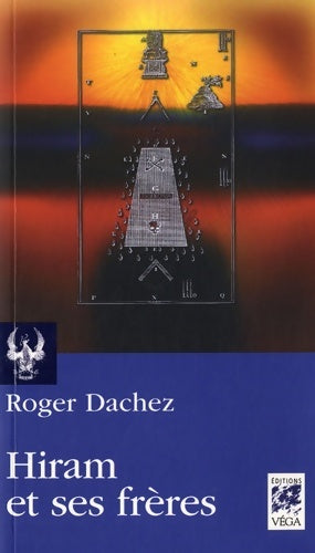 Livrenpoche : Hiram et ses frères - Roger Dachez - Livre