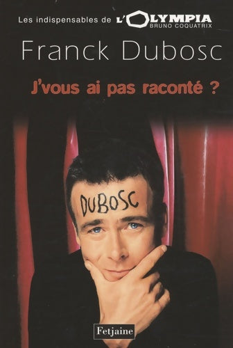 Livrenpoche : J'vous ai pas raconté ? - Franck Dubosc - Livre