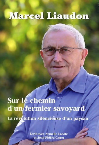 Livrenpoche : Sur le chemin d'un fermier savoyard : La révolution silencieuse d'un paysan - Marcel Liaudon - Livre