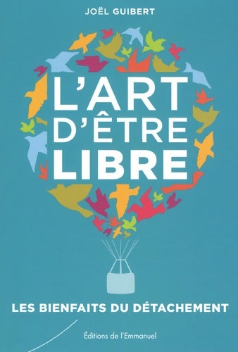 Livrenpoche : L'art d'être libre - Joël Guibert - Livre