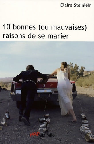 Livrenpoche : 10 Bonnes  raisons de se marier - Claire Steinlein - Livre