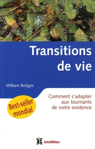 Livrenpoche : Les transitions de vie : Comment s'adapter aux tournants de notre existence - William Bridges - Livre