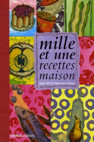 Livrenpoche : Mille et une recettes maison - Minouche Pastier - Livre